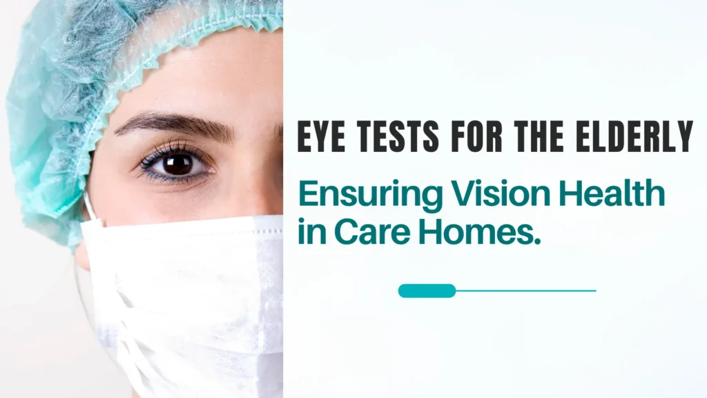 A digital graphic promoting eye care for senior residents is dominated by a close-up image on the left and textual content on the right, set against a solid white background. Visual Elements (Left Side): Subject: The left half of the image is a close-up shot focusing on the face of a medical professional (likely an optometrist, nurse, or care home worker). Protective Wear: The individual is wearing a light blue surgical cap (bouffant cap) pulled down to cover the hair and a white medical face mask that covers the nose and mouth. Focus: Only the upper half of the face is clearly visible, emphasizing a focused, professional eye. Text Overlay (Right Side): Headline (Top): The text "EYE TESTS FOR THE ELDERLY" is rendered in large, bold black uppercase letters. Sub-Headline (Bottom): The text "Ensuring Vision Health in Care Homes." is rendered in a dark teal/cyan color. Divider: Below the sub-headline is a short, thick teal horizontal bar connected to a thin teal line extending further to the right, serving as a stylistic visual divider. Context: The graphic serves as a thumbnail, visually linking the professional, hygienic aspect of medical care (via the PPE) with the specific focus of the text: performing eye examinations for elderly residents within a care home setting. The clean, simple design and strong contrast ensure the message is immediately clear.