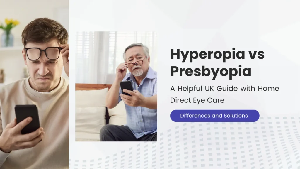 A digital banner split into two main sections promoting information on two eye conditions. The left section features a large, vertical, rectangular photograph of a young man, dressed in a light-colored sweater, standing indoors. He is holding a black smartphone and squinting intensely, grimacing, while pushing up a pair of large, square-framed eyeglasses on his forehead with his left hand, suggesting blurred or difficult near vision. The right section of the banner has a light gray background with a subtle, dark gray, diamond-dot pattern fading into the foreground. Overlapping the boundary between the two sections is a smaller, centered photograph of an older, gray-haired man sitting down and struggling to read content on a black smartphone. He is holding reading glasses slightly away from his face with his right hand, also indicating poor near vision. The main title text, positioned to the right, is in large, dark gray letters: "Hyperopia vs Presbyopia". Below the main title is a subtitle in a smaller, dark gray font: "A Helpful UK Guide with Home Direct Eye Care". At the bottom right, there is a dark purple, rounded-rectangular call-to-action button or text box with the white text: "Differences and Solutions". The overall composition uses photography to illustrate the two distinct types of vision struggles discussed.