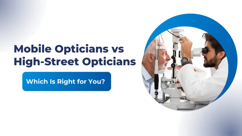 A digital graphic contrasting "Mobile Opticians vs High-Street Opticians" features a clean, white-and-blue abstract background with subtle, circular patterns. Visual Elements: Text Overlay (Left): Headline: The main headline "Mobile Opticians vs High-Street Opticians" is presented in a large, bold dark blue font on the left side of the graphic. Call to Action Button: Below the headline, a rectangular button with rounded corners features a gradient from bright blue to a slightly darker blue. Inside the button, the text "Which Is Right for You?" is displayed in white font. Circular Inset Image (Right): A large circular inset image on the right is framed by a solid dark blue circle. Subject: The image depicts an eye examination in progress. A male optician, wearing a white lab coat, is looking through a slit lamp microscope (a common piece of ophthalmic equipment used for examining the anterior segment and posterior segment of the eye). Patient: An elderly male patient with white hair and a beard is seated opposite the optician, resting his chin on the chin rest of the slit lamp, looking into the machine. Environment: The setting appears to be a professional clinical environment, typical of an optician's practice, suggesting a high standard of care for both types of services being compared. Context: The graphic serves as a thumbnail, designed to prompt viewers to consider the differences between mobile (at-home) optician services and traditional high-street (clinic-based) opticians. The image represents the professional nature of eye examinations, regardless of the setting, while the text directly poses the comparative question.